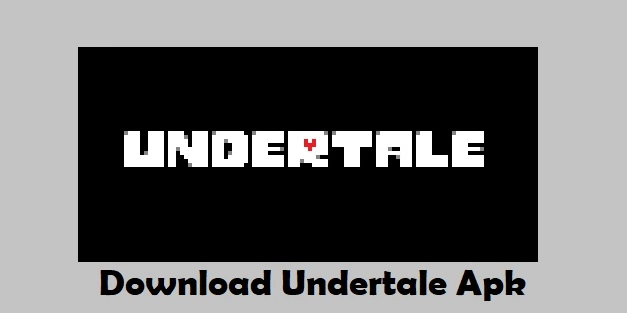 Download] Undertale Apk [v1.0] For Android 2.3+