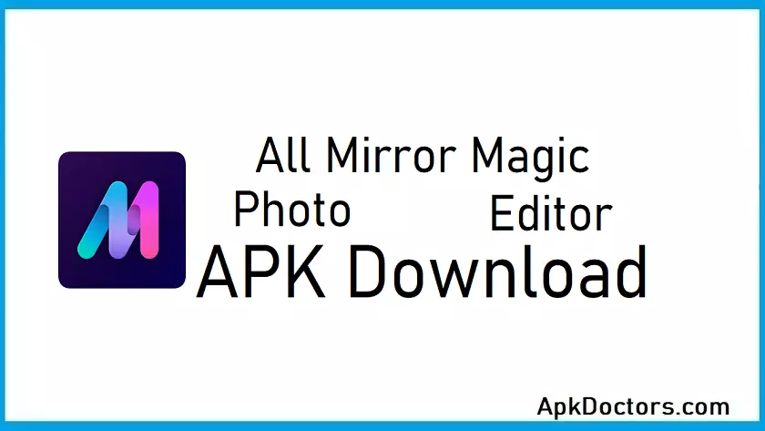 All Mirror Magic Photo Editor APK