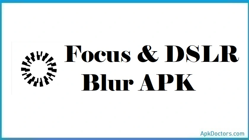 Focus & DSLR Blur APK