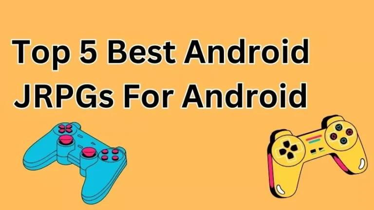 Top 5 Best Android JRPGs For Android