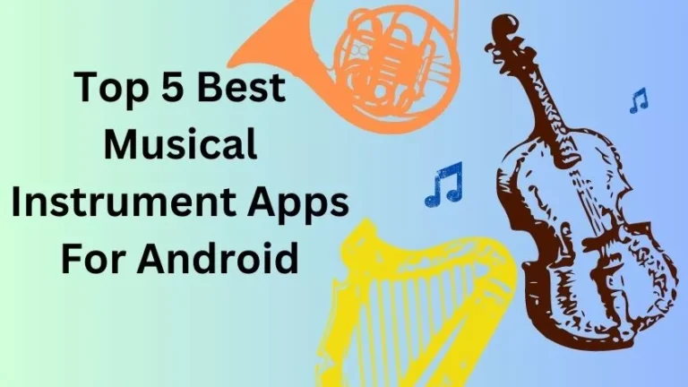 Top 5 Best Musical Instrument Apps For Android