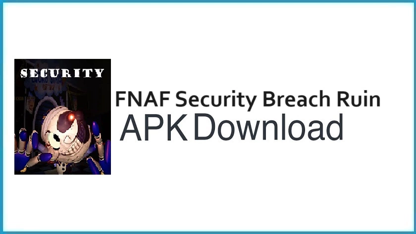 FNAF Security Breach Ruin APK