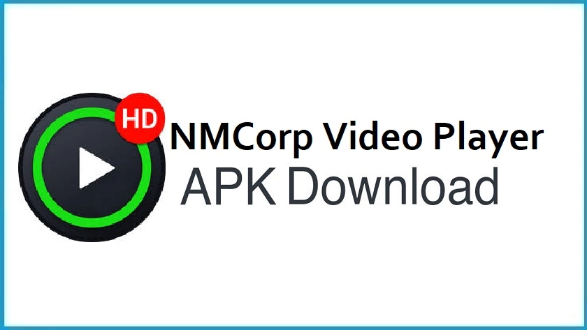 NMCorp Video Player APK
